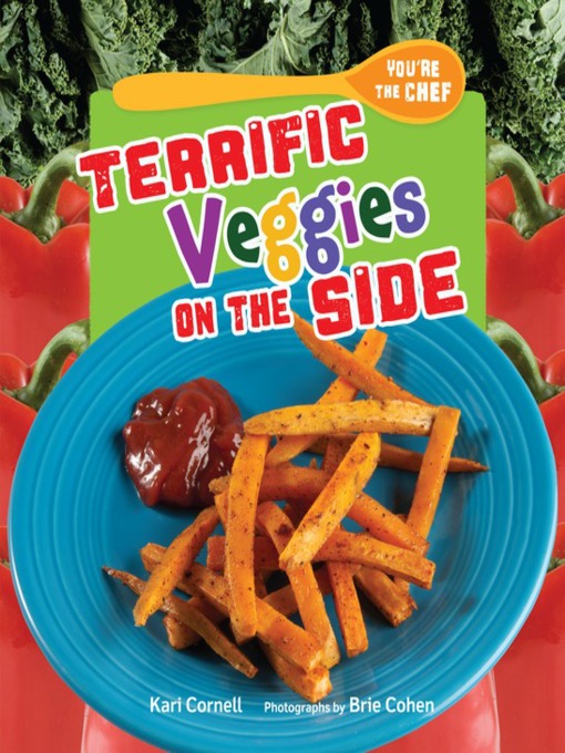Title details for Terrific Veggies on the Side by Kari Cornell - Available